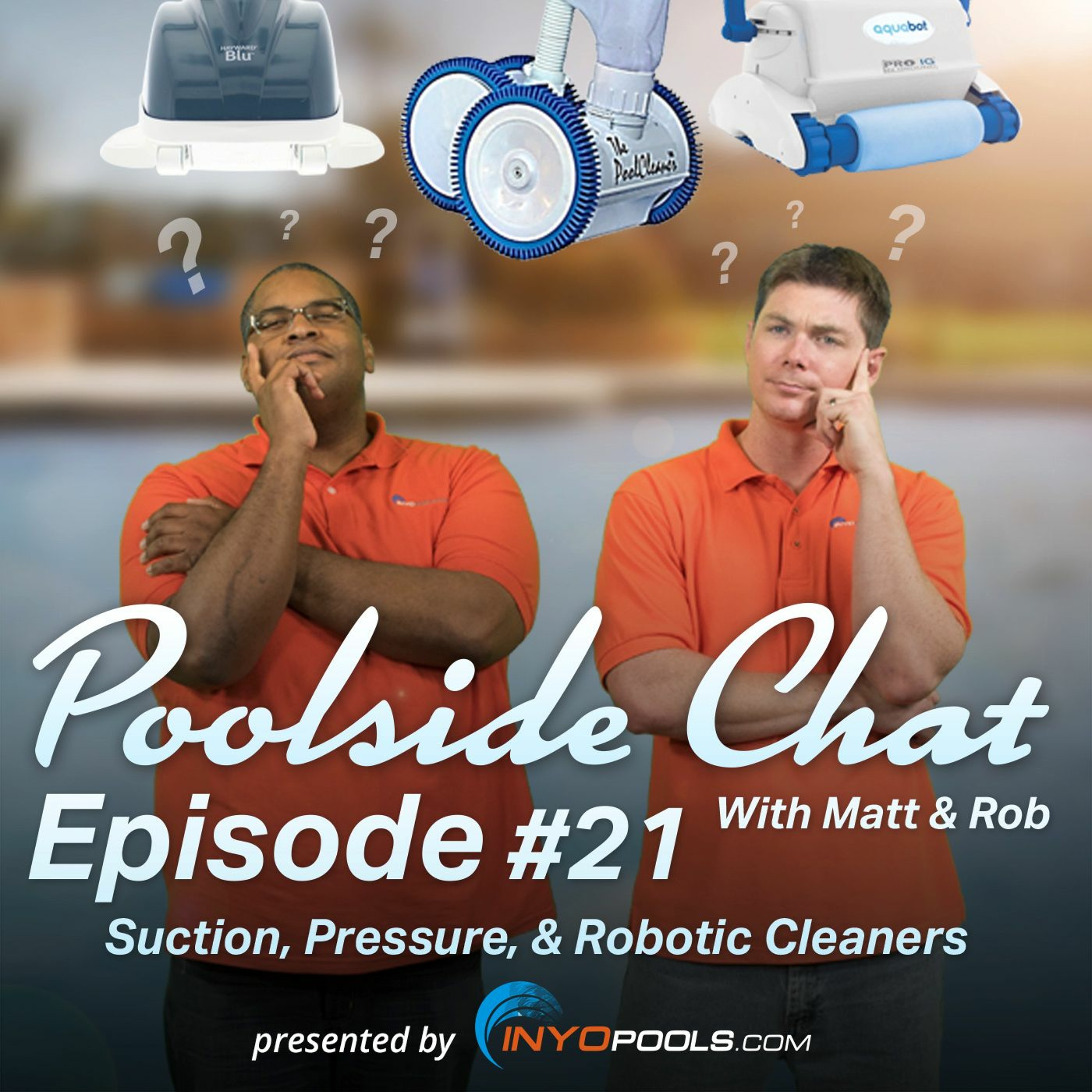 Poolside Chat Episode 21: Suction, Pressure, and Robotic Cleaners