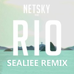 Netsky - Rio (Sealiee Remix)