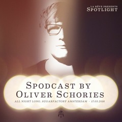Oliver Schories x La Rêve Spodcast March 2016