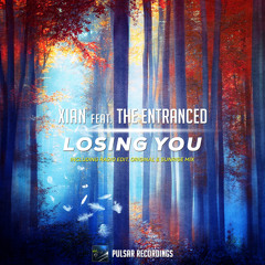 Xian feat. The Entranced - Losing You (Sunrise Mix)