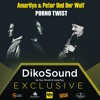 DikoSound Exclusive / Amarilyo & Peter Und Der Wolf - Porno Twist
