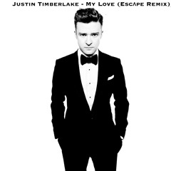 Justin Timberlake - My Love (Escape Remix)