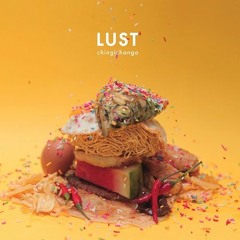 LUST 'chingichanga' EP Preview