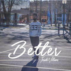 Josiah Williams - Better