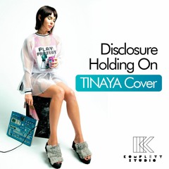 Disclosure - Holding On (TINAYA Cover) Mp3