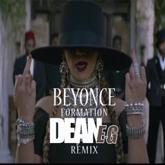 DEAN-E-G - Formation (Remix Clean Edit)(Beyonce)