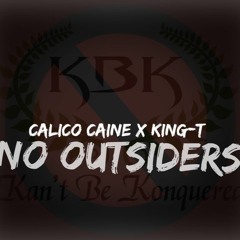 Calico Caine Ft King T - No Outsiders