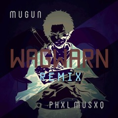 Mugun - Wagwarn (PHXL MUSXQ Remix)