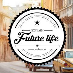 Future Life #038 | We Beat Records | Mixed By Exclaim | FREE DOWNLOAD