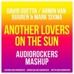 David Guetta vs Armin van Buuren - Another Lovers On The Sun (Audiorockers Mashup)played by *NERVO*