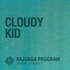 Kajunga Program SE.1 EP.1 – Cloudy Kid
