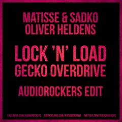 Matisse & Sadko vs. Oliver Heldens - Lock 'n' Load Overdrive (Audiorockers Edit)