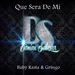 95 - Que Sera De Mi - Baby Rasta Y Gringo - By Damian Salazar (Remix)