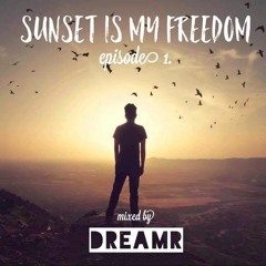 Dreamr - Sunset Is My Freedom Episode 1.