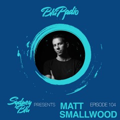 Blu Radio Episode 104 Ft Matt Smallwood
