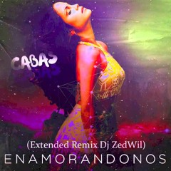 Cabas - Enamorandonos (Extended Remix Dj ZedWil)