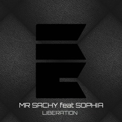 Mr Sachy feat Sophia - Liberation  (OUT NOW)