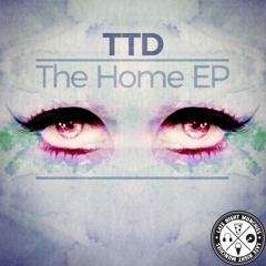 TTD - The Home EP (Late Night Munchies) LNMM008 Out Now!