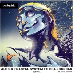 Alok & Fractal System Ft. Bea Jourdan - Don't Ya Remix (HOBBS RMX) Support by Dash Groove