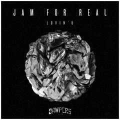 Jam For Real - Lovin' U EP (incl. Naga Hills, Mangabey & Black Loops Remixes) DWPRS005 | OUT NOW