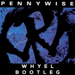 Pennywise - Bro Hymn (Whyel Bootleg)[[CLICK "BUY" FOR FREE DOWNLOAD]]