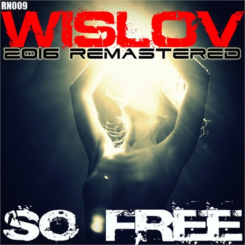 DJ Wislov - So Free (Reedit)Ravenoyz Recordings
