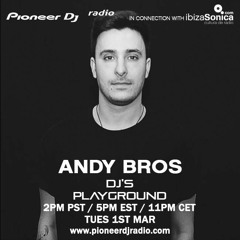 Andy Bros - Pioneer DJ's Playground - 1st Mar 2016