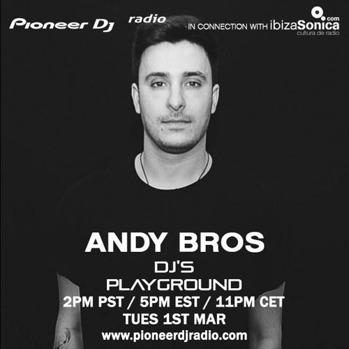 Andy Bros - Pioneer DJ's Playground - 1st Mar 2016