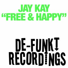 DEFUNKT006 - JAY KAY - FREE & HAPPY