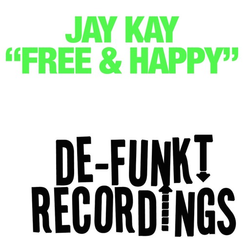 DEFUNKT006 - JAY KAY - FREE & HAPPY