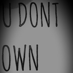 U Dont Own Me - TKNQ Remix