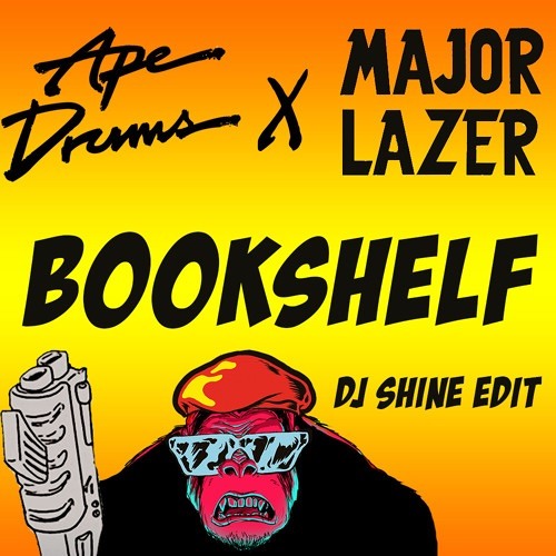 Stream Major Lazer X Ape Drums - Bookshelf Riddim 2015 (DJ Shine.