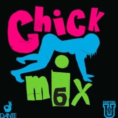 Dante - The Chick Mix Part 6