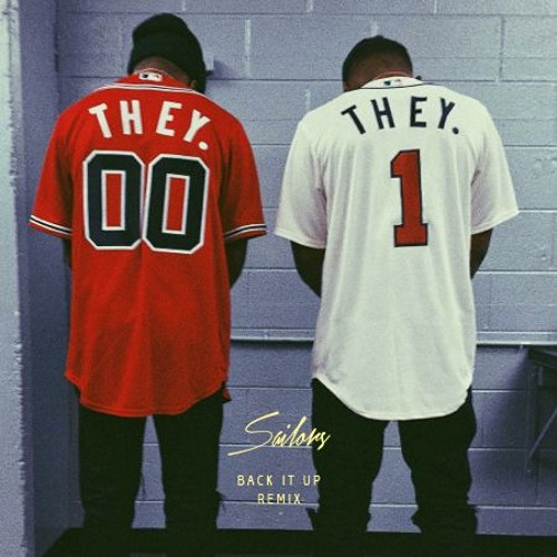 THEY - Back It Up (Sailors Remix)