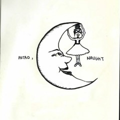 Astro, Naught