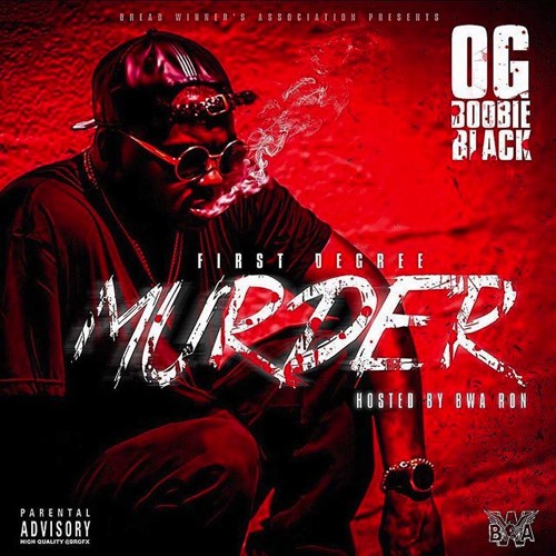 OG Boobie Black - First Degree Murder (Hosted By Bwa.Ron)