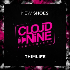 Thimlife - New Shoes [OUT NOW]