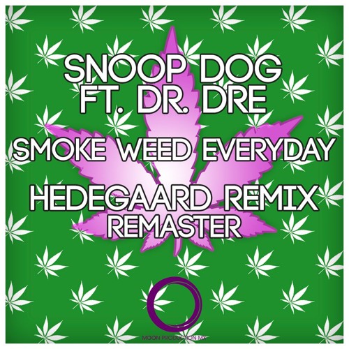 Tak for din hjælp når som helst Konsulat Stream Snoop Dog ft. Dr Dre - Smoke Weed Everyday (Hedegaard Remix) BUY =  Free Download by Moon Production MX | Listen online for free on SoundCloud