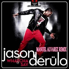Jason Derulo - Whatcha Say (Manuel Alvarez Remix) *FREE DL CLICK BUY*