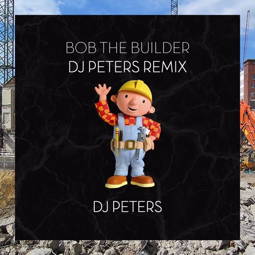 Bob The Minimal Builder (DJ Peters Remix)