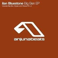Ilan Bluestone - Big Ben (Original Mix)