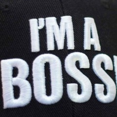 I'm Ah Boss!!!
