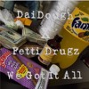 Gmgb Daidough X Fetti Drugz We Got It All Mp3