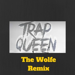 Fetty Wap - Trap Queen (The Wolfe Remix)