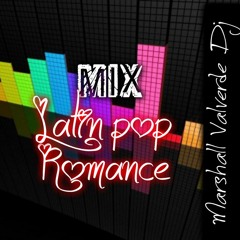 Mix Latin Pop Romance [Marshall Valverde]