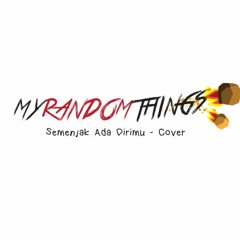 Semenjak Ada Dirimu - Andity (My Random Things Cover)