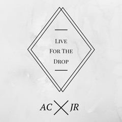 Capital Kings - Live For The Drop (AC.jR Remix)