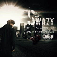 Swazy - If I Could (Official Audio)