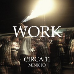 Rihanna - Work(Circa11 x Mink jo Cover Remix)FREE DWNLD
