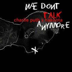 We Dun Talk Anymore - Charlie Puth X Hakoota